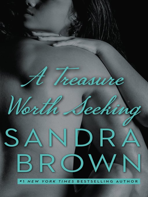Title details for A Treasure Worth Seeking by Sandra Brown - Available
